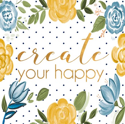 Framed Create Your Happy Print