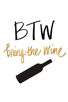 Framed Bring the Wine Print