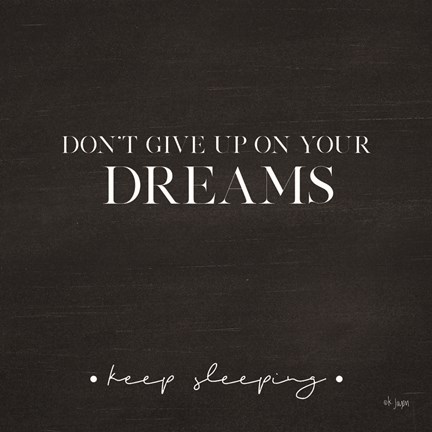 Framed Don&#39;t Give Up on Your Dreams Print