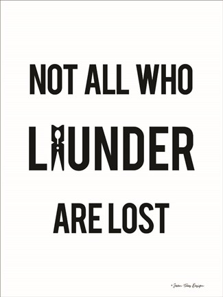 Framed Not All Who Launder are Lost Print