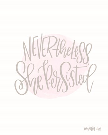 Framed Nevertheless She Persisted Print