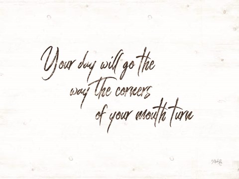 Framed Your Day Will Go Print