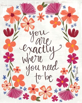 Framed Where You Need to Be Print