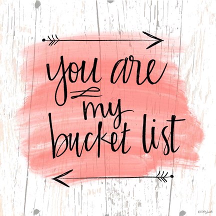 Framed You are My Bucket List Print