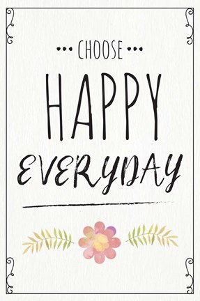 Framed Choose Happy Everyday Print