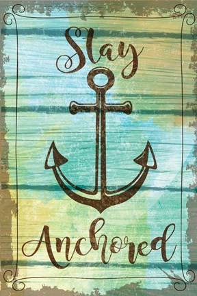 Framed Stay Anchored Print