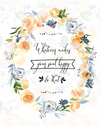 Framed Whatever Makes Your Soul Happy Print