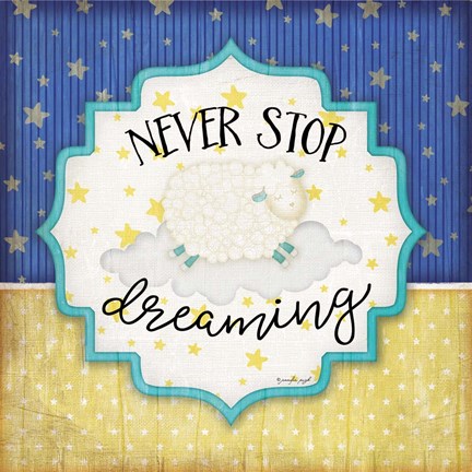 Framed Never Stop Dreaming Print