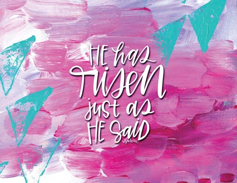 Framed He Has Risen Print