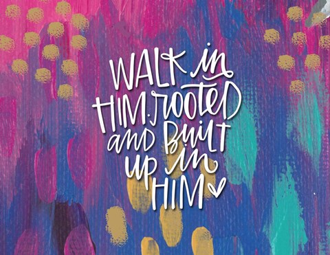 Framed Walk in Him Print