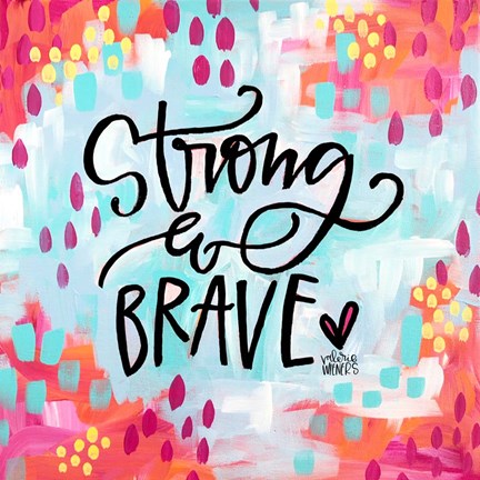 Framed Strong and Brave Print