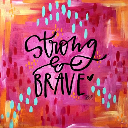 Framed Strong and Brave Print