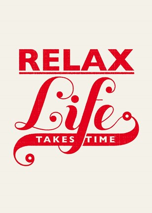 Framed Relax, Life Takes Time Print