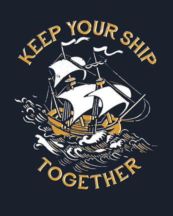 Framed Keep Your Ship Together Print