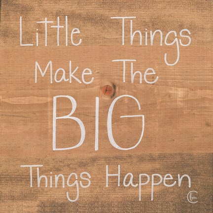 Framed Big Things Make Little Things Happen Print