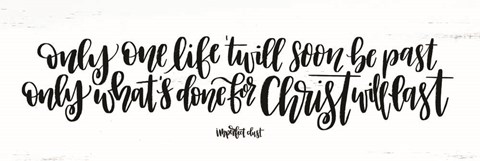 Framed Only One Life Print