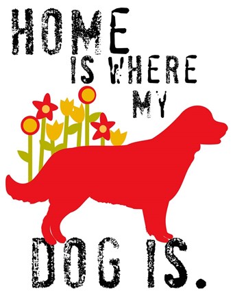 Framed Home Is Where My Dog Is Print