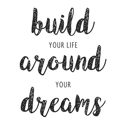 Framed Build Your Life Print