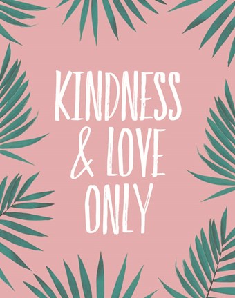 Framed Kindness &amp; Love Only - Palms Print