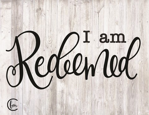 Framed I am Redeemed Print