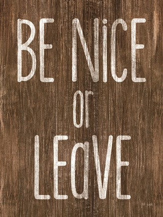 Framed Be Nice or Leave Print