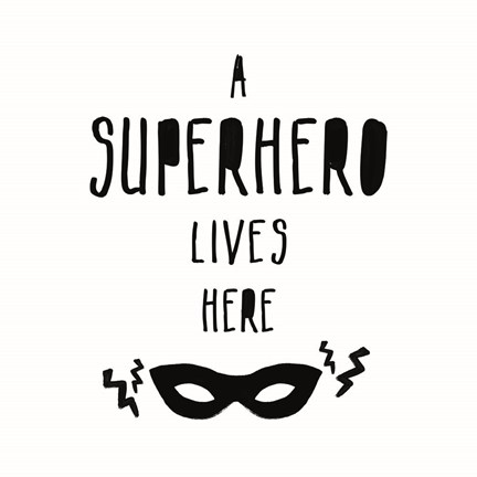 Framed Superhero Lives Here Print