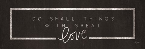 Framed Do Small Things Print