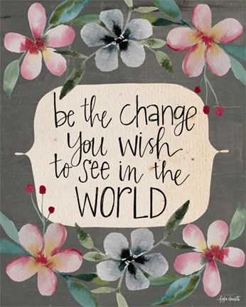 Framed Change in the World Print