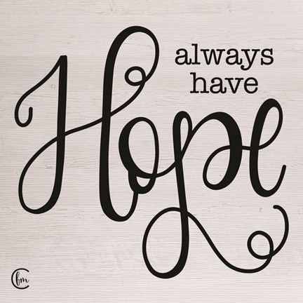 Framed Always Have Hope Print