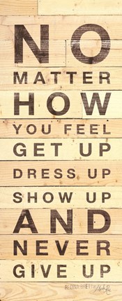 Framed No Matter How You Feel Print