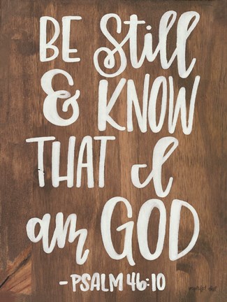 Framed Be Still &amp; Know that I am God Print