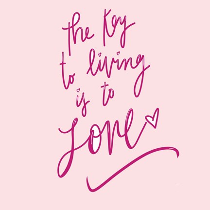 Framed Key To Living Is To Love Print