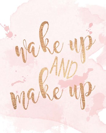 Framed Wake Up And Make Up Print