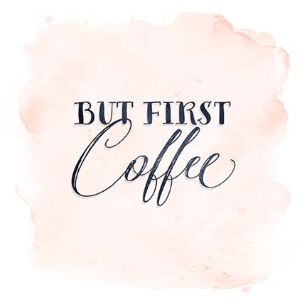 Framed But First Coffee Print