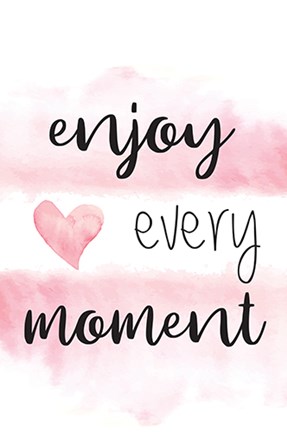 Framed Enjoy Every Moment Print