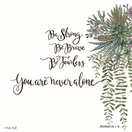 Framed Be Strong Print
