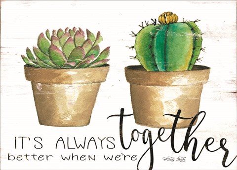 Framed It&#39;s Always Better Together Print