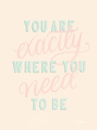 Framed You Are Exactly Where You Need to Be Pastel Print