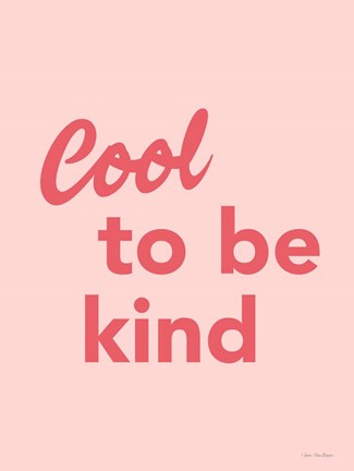 Framed Cool to Be Kind Print