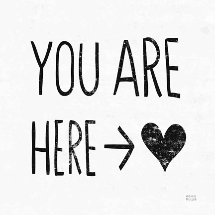 Framed You Are Here Sq BW Print