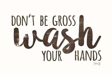 Framed Don&#39;t Be Gross - Wash Your Hands Print