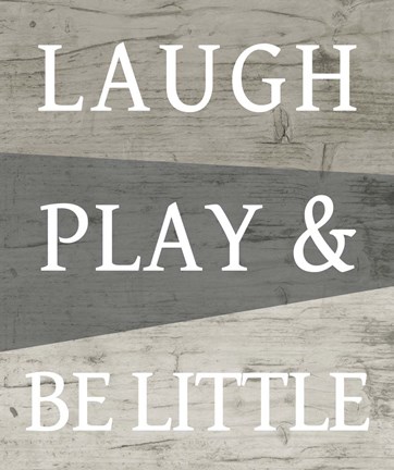 Framed Laugh Play and Be Little Print