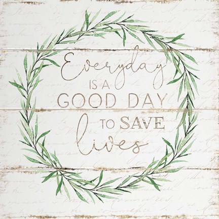 Framed Everyday to Save Lives Print