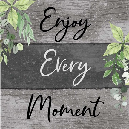 Framed Enjoy Every Moment Print