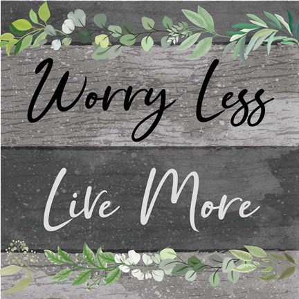 Framed Worry Less, Live More Print