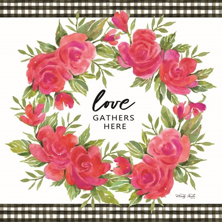Framed Love Gathers Here Print