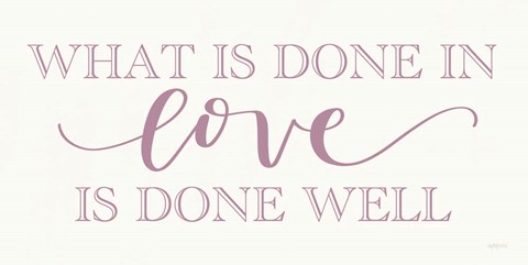 Framed What is Done in Love Print