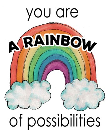 Framed You Are a Rainbow Of Possibilities Print