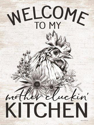 Framed Welcome to My Mother Cluckin&#39; Kitchen Print