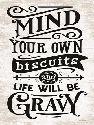 Framed Mind Your Own Biscuits Print